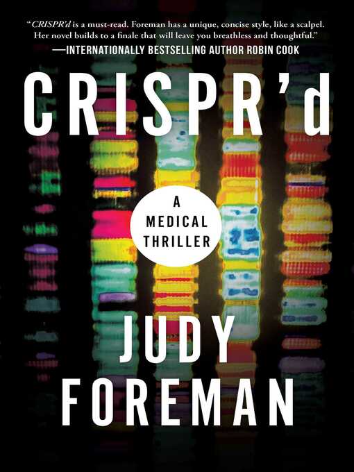 Title details for CRISPR'd: a Medical Thriller by Judy Foreman - Wait list